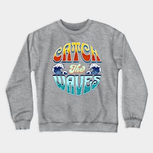 Catch The Waves Crewneck Sweatshirt